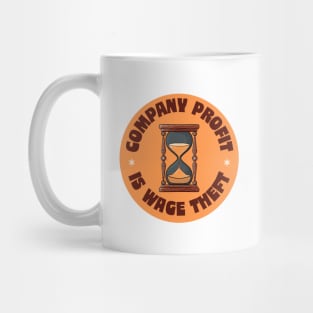 Company Profit Is Wage Theft - Left Wing Anti Capitalism Mug